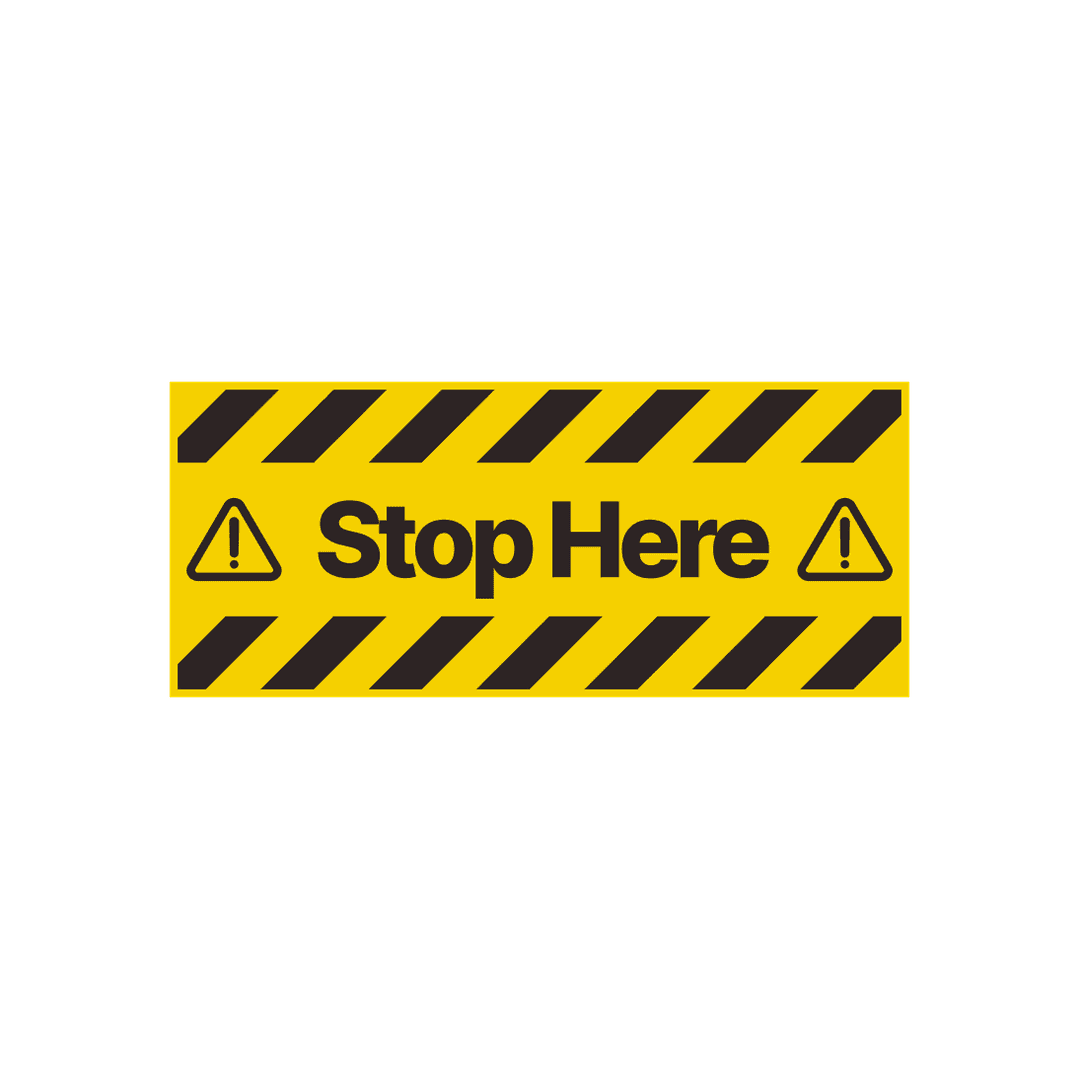 "Stop Here" Safety Sign